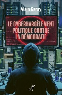 Couverture_Le cyberharc&egrave;lement politique contre la d&eacute;mocratie
