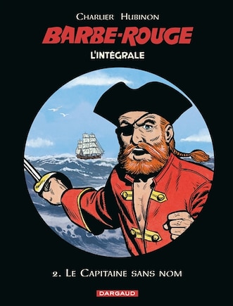 Barbe-rouge L'intégrale 02 : Le Capitaine Sans Nom