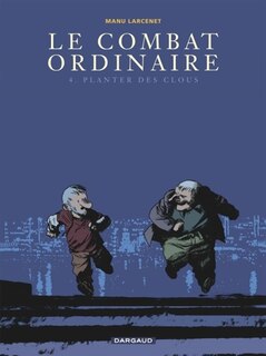 Front cover_Le combat ordinaire, Vol. 4. Planter des clous