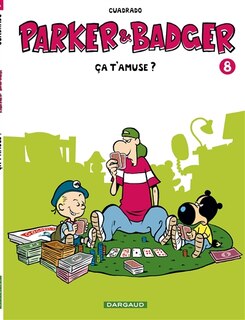 Front cover_Parker et Badger, Vol. 8. Ca t'amuse ?