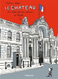 Couverture_Le château : une année dans les coulisses de l'Elysée