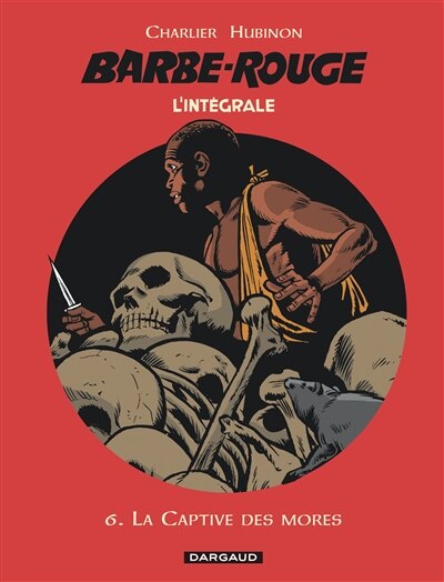 Front cover_Barbe-Rouge : l'intégrale, Vol. 6. La captive des Mores