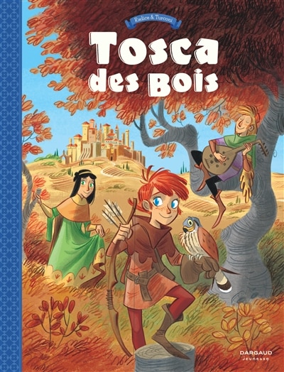 Front cover_Tosca des bois 01 : Jeunes filles, chevaliers, hors-la-loi et mé