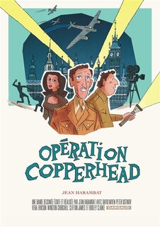 Opération Copperhead: une bande dessinée écrite et réalisée par Jean Harambat avec David Niven, Peter Ustinov, Vera Erikson, Winston Churchill, Clifton James et Dudley Clarke