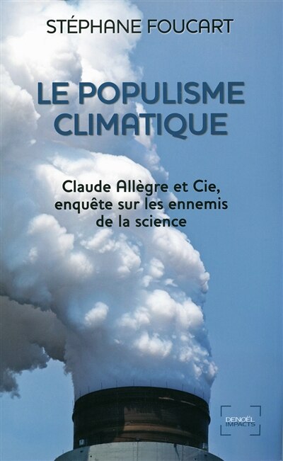 Couverture_Le populisme climatique : Claude Allègre et Cie, enquête sur les ennemis de la science