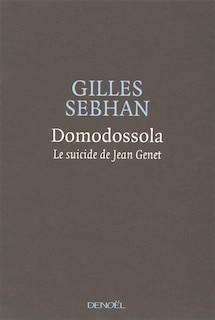 Front cover_Domodossola : le sucide de Jean Genet