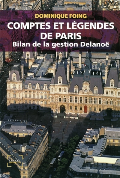 Front cover_Comptes et légendes de Paris : bilan de la gestion Delanoë