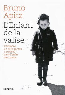Front cover_L'enfant de la valise : comment un petit garçon a survécu à l'enfer de Buchenwald