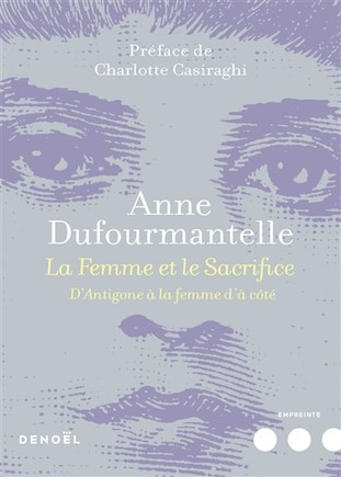 La femme et le sacrifice: d'Antigone à la femme d'à côté