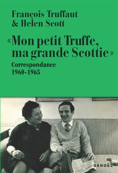 Mon petit Truffe, ma grande Scottie: correspondance 1960-1965