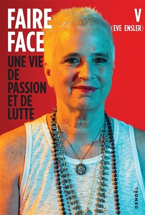 Faire face: une vie de passion et de lutte