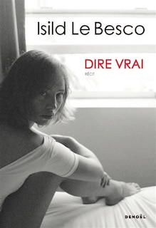 Couverture_Dire vrai : récit