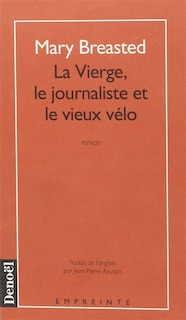 Front cover_La vierge, le journaliste et le vieux vélo