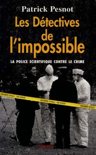 Front cover_Les détectives de l'impossible : la science contre le crime