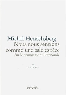 Couverture_Nous nous sentions comme une sale espèce : sur le commerce et l'économie