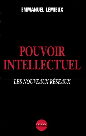 Pouvoir intellectuel: les nouveaux réseaux