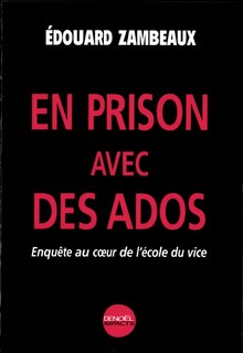 Front cover_En prison avec des ados : enqu&ecirc;te au coeur de l'&eacute;cole du vice
