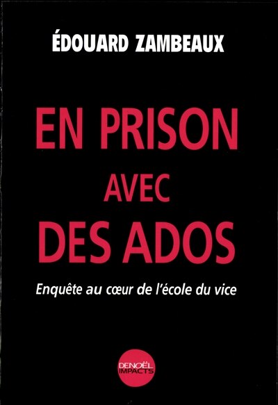 Front cover_En prison avec des ados : enqu&ecirc;te au coeur de l'&eacute;cole du vice