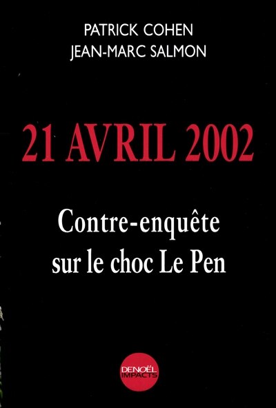 Front cover_21 avril 2002 : contre-enquête sur le choc Le Pen