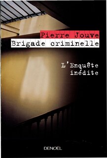 Front cover_Brigade criminelle : l'enquête inédite