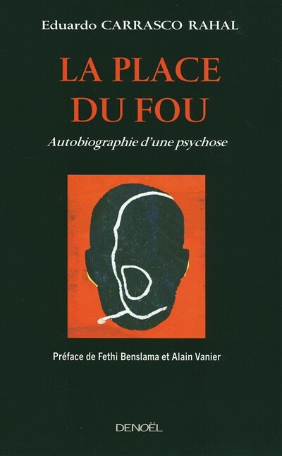 Couverture_La place du fou : autobiographie d'une psychose