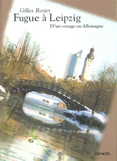 Front cover_Fugue à Leipzig : d'un voyage en Allemagne