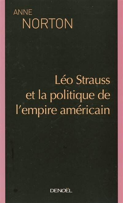 Couverture_Leo Strauss et la politique de l'Empire américain