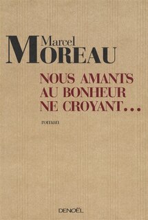 Front cover_Nous, amants au bonheur ne croyant...