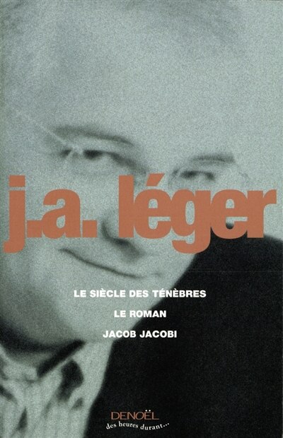 Front cover_Le siècle des ténèbres ; Le roman ; Jacob Jacobi