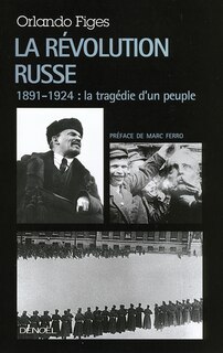 Couverture_La révolution russe : 1891-1924 : la tragédie d'un peuple
