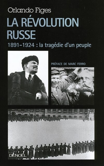 Couverture_La révolution russe : 1891-1924 : la tragédie d'un peuple