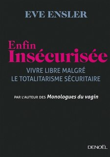 Front cover_Enfin insécurisée : vivre libre malgré le totalitarisme sécuritaire