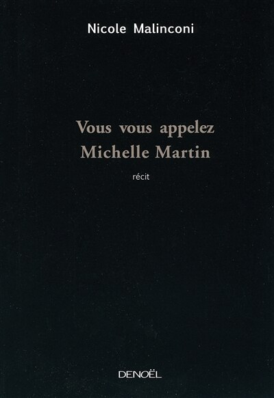 Couverture_Vous vous appelez Michelle Martin : r&eacute;cit