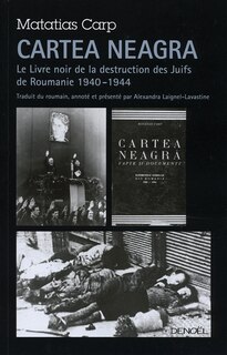 Front cover_Cartea neagra : le livre noir de la destruction des Juifs de Roumanie, 1940-1944