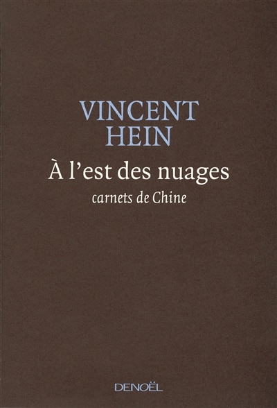 Front cover_A l'est des nuages : carnets de Chine