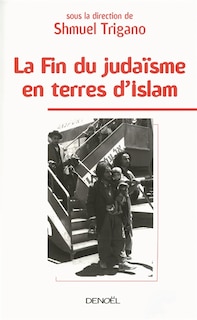 Couverture_La fin du judaïsme en terres d'islam