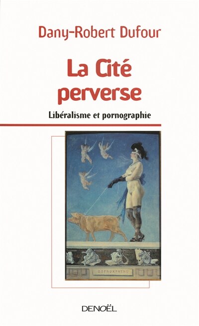 Front cover_La cité perverse : libéralisme et pornographie