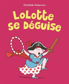 Couverture_Lolotte se déguise