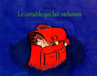 Front cover_Le Cartable qui fait atchoum