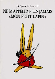 Front cover_Ne m'appelez plus jamais mon petit lapin