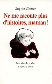 Couverture_Ne me raconte plus d'histoires, maman !