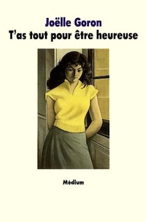 Front cover_T'as tout pour &ecirc;tre heureuse