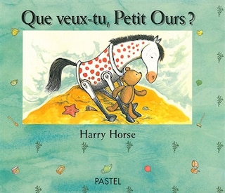 Front cover_Que veux-tu, Petit Ours ?