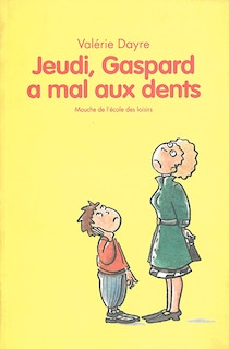 Couverture_Jeudi, Gaspard a mal aux dents