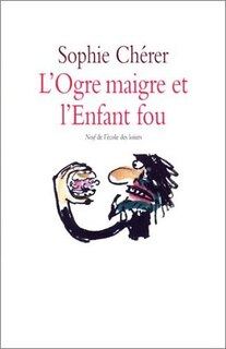 Couverture_L'ogre maigre et l'enfant fou