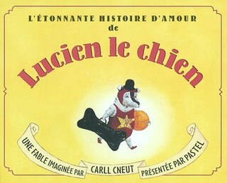 Front cover_L'étonnante histoire d'amour de Lucien le chien