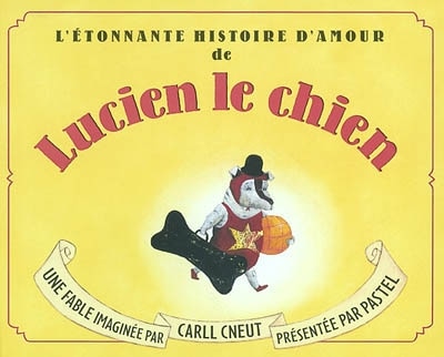 Front cover_L'étonnante histoire d'amour de Lucien le chien