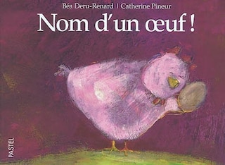 Front cover_Nom d'un oeuf !