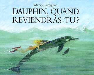 Front cover_Dauphin, quand reviendras-tu ?