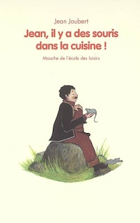 Front cover_Jean, il y a des souris dans la cuisine !